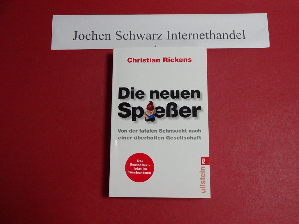 Die neuen Spießer: Von der fatalen Sehnsucht nach einer überholten Gesellschaft Politics & History