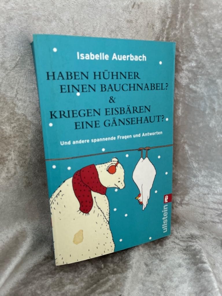 Haben Hühner einen Bauchnabel? & Kriegen Eisbären eine Gänsehaut?: Und andere spannende Fragen und Antworten - Zwei Bestseller in einem Band Non-fiction