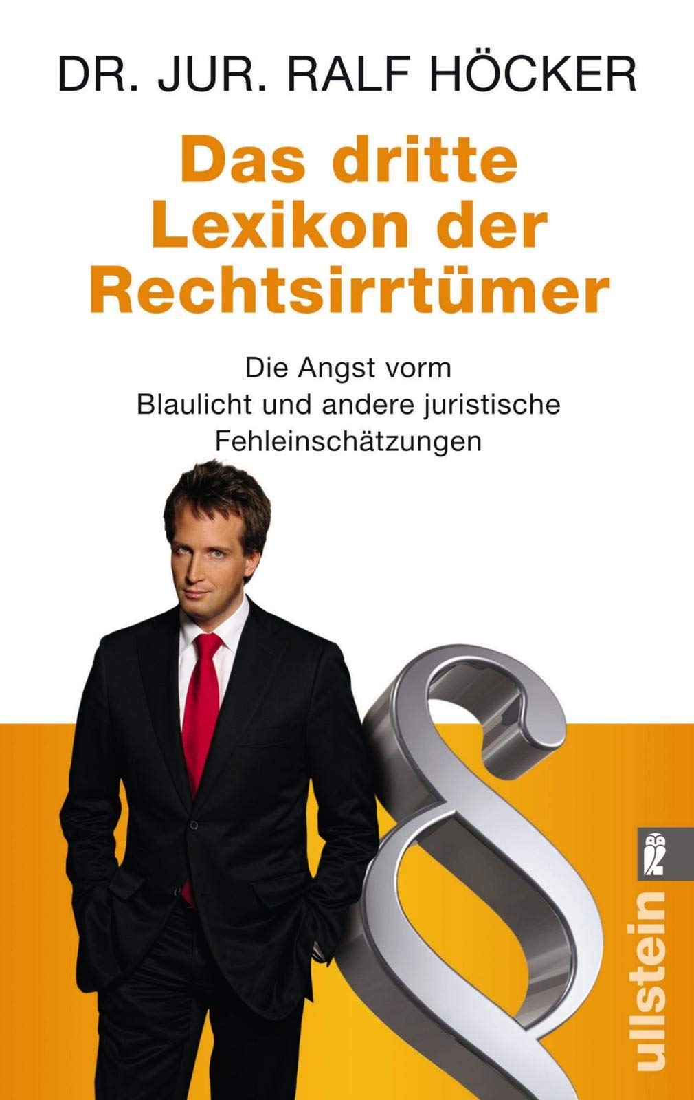 Das dritte Lexikon der Rechtsirrtümer: Die Angst vorm Blaulicht und andere juristische Fehleinschätzungen (0) Law