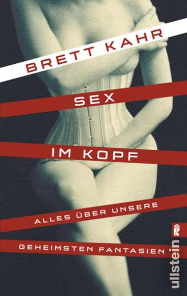 Sex im Kopf: Alles über unsere geheimsten Fantasien (Ullstein Sachbuch) Partnership & Love