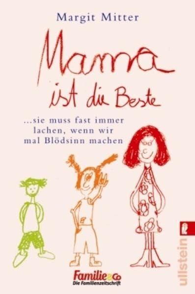 Mama ist die Beste: ... sie muss fast immer lachen, wenn wir mal Blödsinn machen (Ullstein Taschenbuch) Fiction