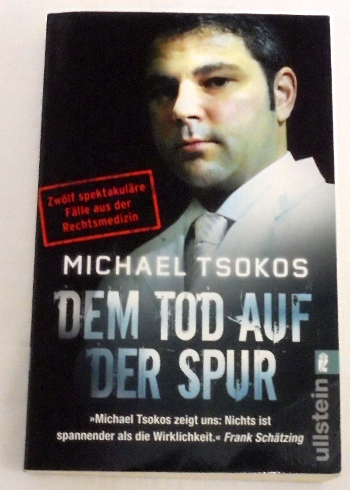 Dem Tod auf der Spur: Zwölf spektakuläre Fälle aus der Rechtsmedizin (Ullstein Taschenbuch) Medicine