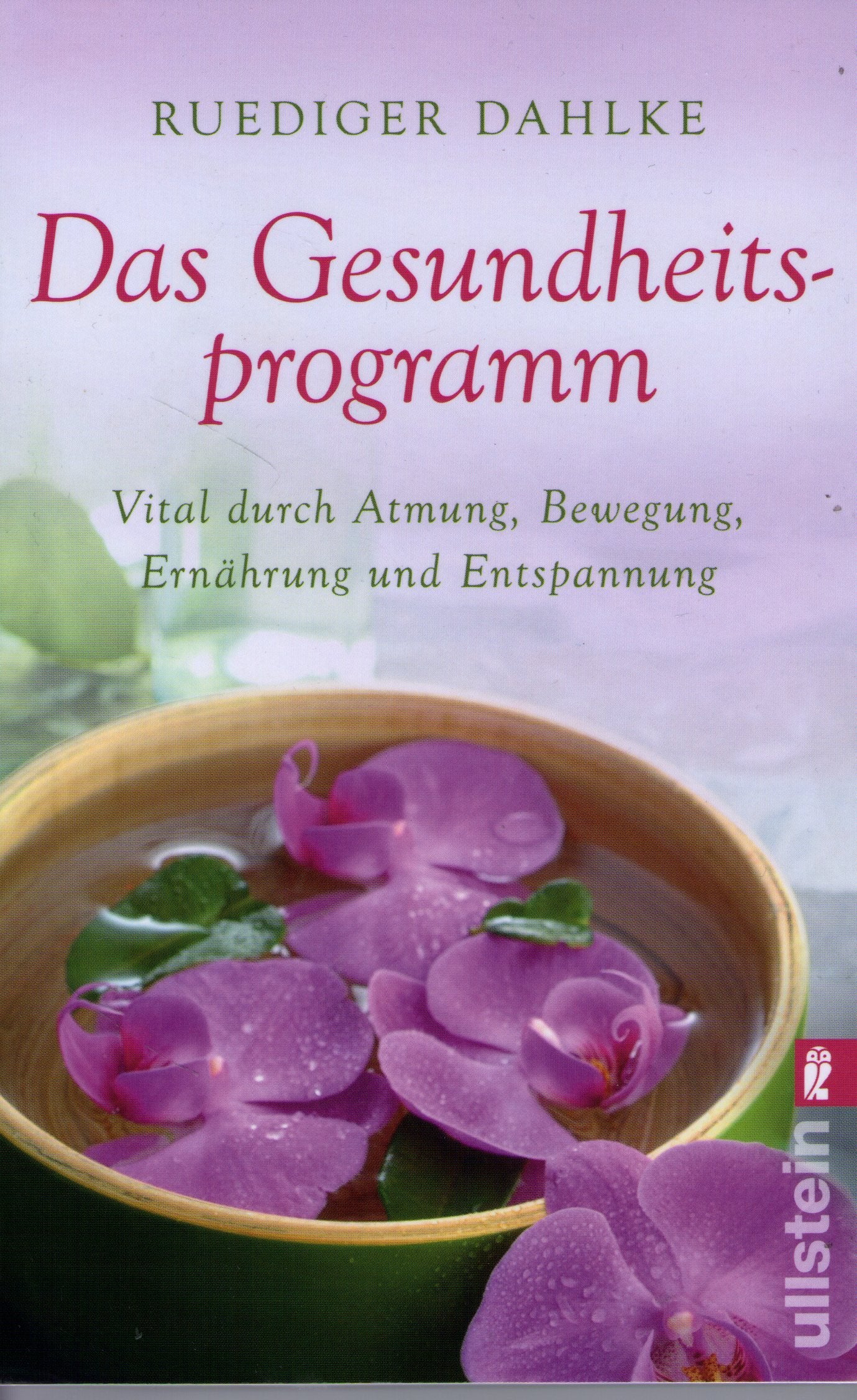 Das Gesundheitsprogramm: Vital durch Atmung, Bewegung, Ernährung und Entspannung Health, Nutrition & Fitness