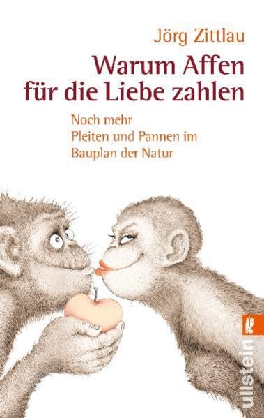 Warum Affen für die Liebe zahlen: Noch mehr Pleiten und Pannen im Bauplan der Natur Architecture