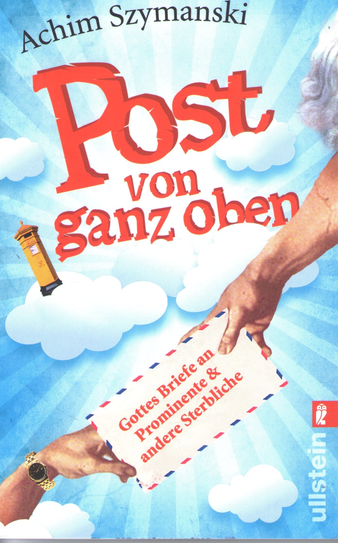 Post von ganz oben: Gottes Briefe an Prominente und andere Sterbliche (Ullstein Sachbuch) Leisure, Home & Garden