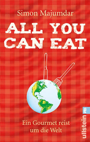 All you can eat: Ein Gourmet reist um die Welt Leisure, Home & Garden