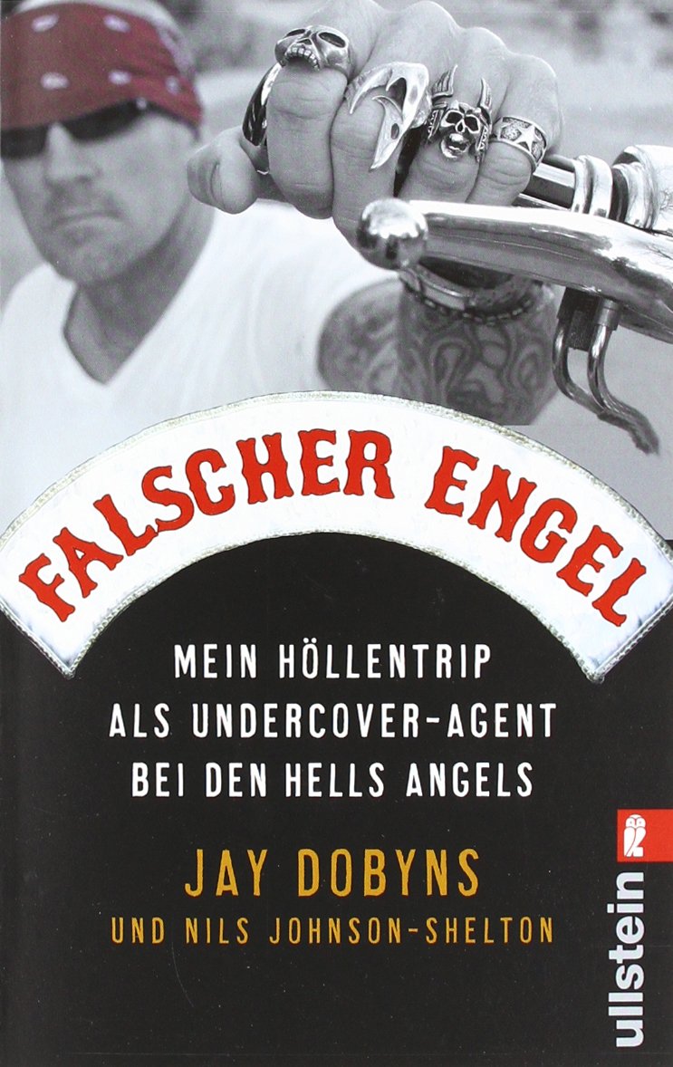 Falscher Engel: Mein Höllentrip als Undercover-Agent bei den Hells Angels Books