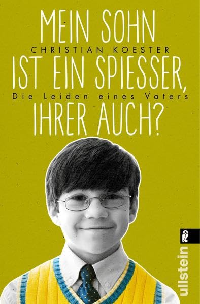 Mein Sohn ist ein Spießer, Ihrer auch?: Die Leiden eines Vaters Partnership & Love