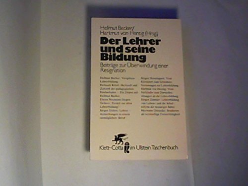 Der Lehrer und seine Bildung. Beiträge zur Überwindung einer Resignation Business, Finance & Career