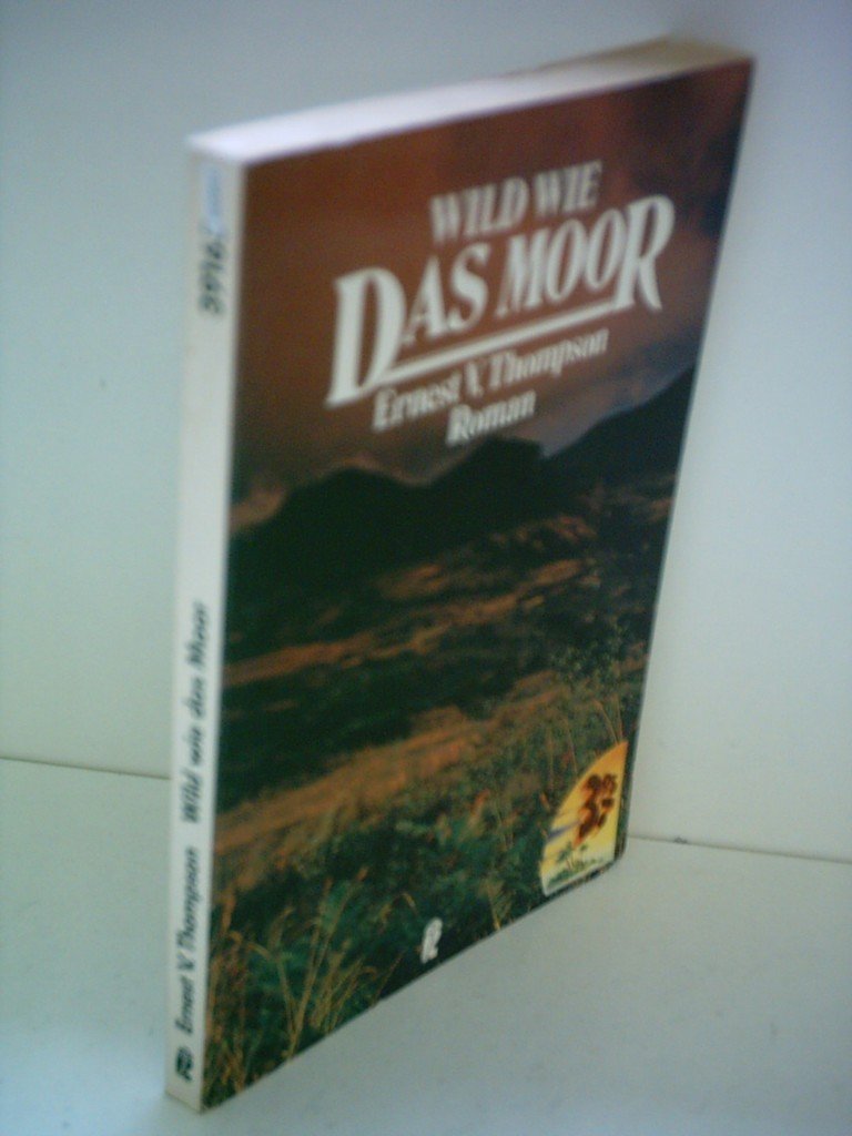 Ernest V. Thompson: Wild wie das Moor Books