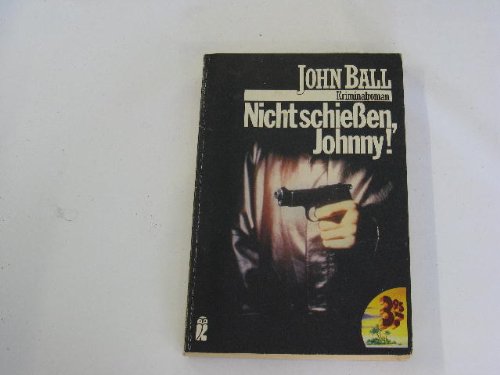 Nicht schiessen, Johnny! : Kriminalroman. Books