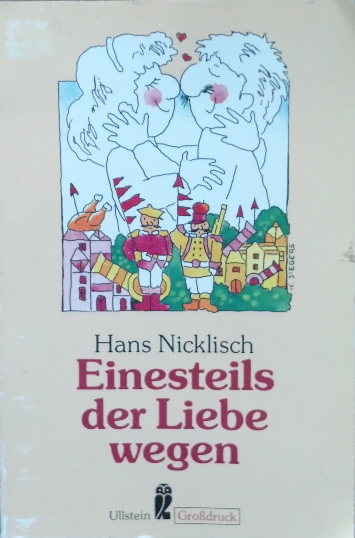 Einesteils der Liebe wegen. Großdruck. Roman Fiction