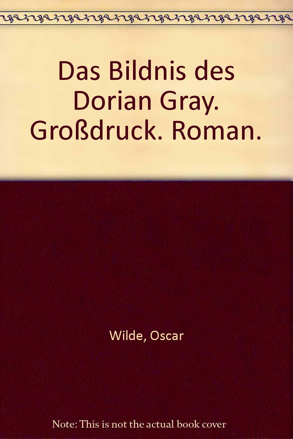 Das Bildnis des Dorian Gray. Großdruck. Roman. Fiction