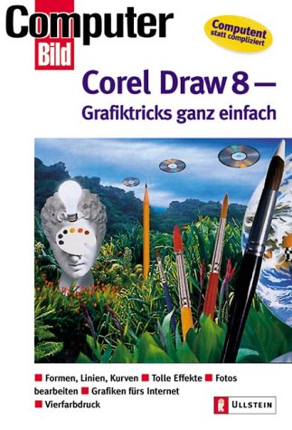 Corel Draw 8, Grafiktricks ganz einfach Computer Science Books