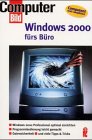 Windows 2000 fürs Büro. Programmbedienung leicht gemacht - Windows optimal eingerichtet - Datensicherheit - und viele Tipps & Tricks Books