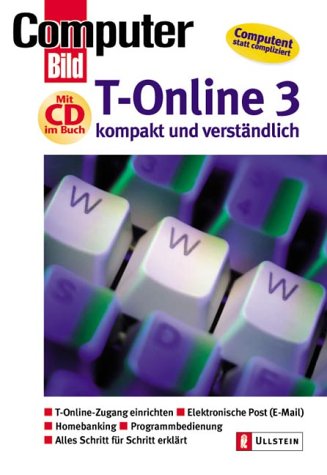 T-Online 3 - kompakt und verständlich. Schritt für Schritt: Modem- und ISDN-Zugang, das neue Homebanking-Programm, Elektronische Post, mit T-Online ins Internet Books
