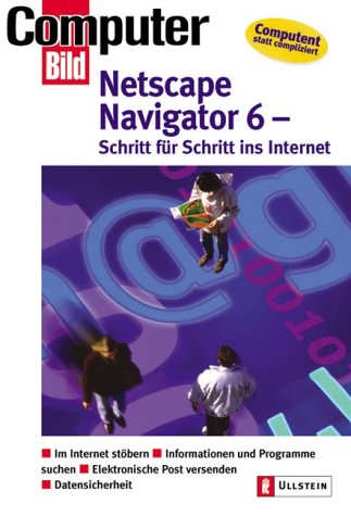 Netscape Communicator 6 - ganz einfach ins Internet. Im Internet stöbern, Daten suchen, Elektronische Post versenden, und viele Tipps & Tricks Books
