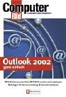 Outlook 2002 ganz einfach: Outlook 2002 einrichten - E-Mails senden und empfangen - Anlagen - Adressverwaltung - Verzeichnisdienste Computer Science