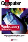 Works 2003 Einsteigerkurs: Texte schreiben - Kalkulieren - Daten verwalten - In Projekten arbeiten - Tipps und Tricks Computer Science