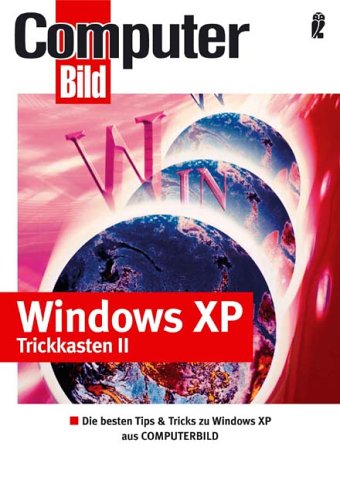 Windows XP Trickkasten II: Die besten Tips & Tricks zu Windows XP aus ComputerBILD Computer Science Books