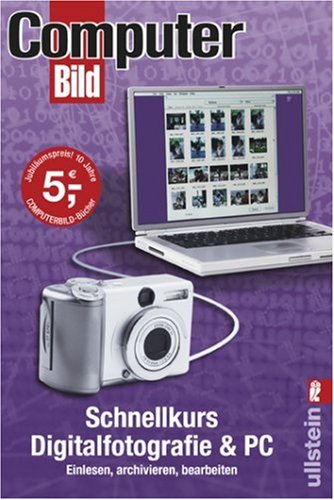Schnellkurs Digitalfotografie & PC: Einlesen, archivieren, bearbeiten Hobbies & Crafts