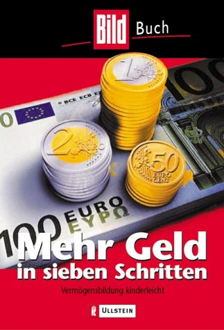 Mehr Geld in sieben Schritten: Vermögensbildung kinderleicht Business, Finance & Career