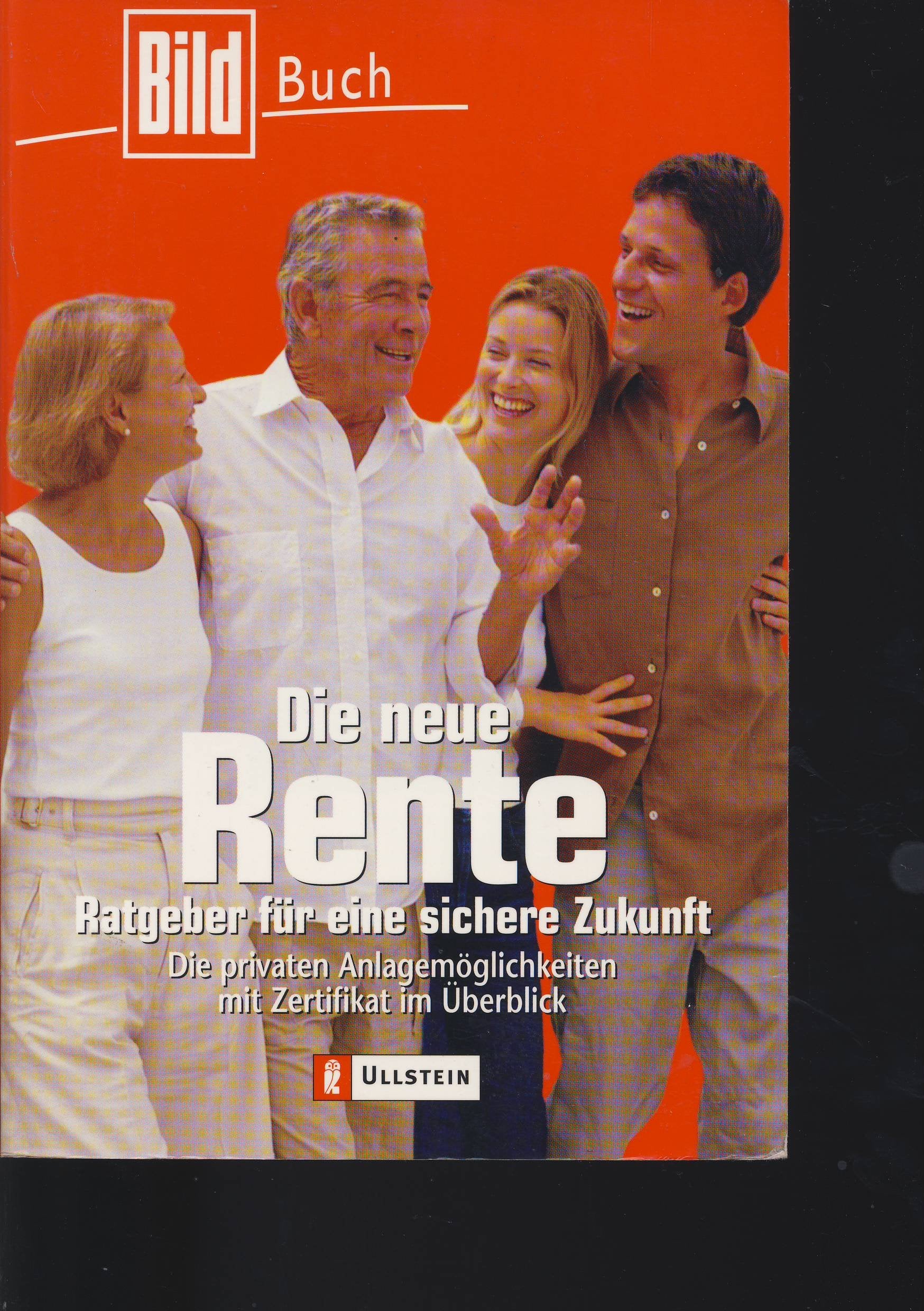 Die neue Rente: Ratgeber für eine sichere Zukunft. Die privaten Anlagemöglichkeiten mit Zertifikat im Überblick Business, Finance & Career