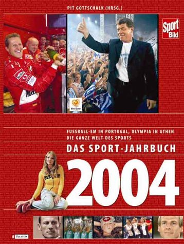Das Sport-Jahrbuch 2004. Alle Daten - Alle Fakten - Die besten Fotos - Die ganze Welt des Sports Books