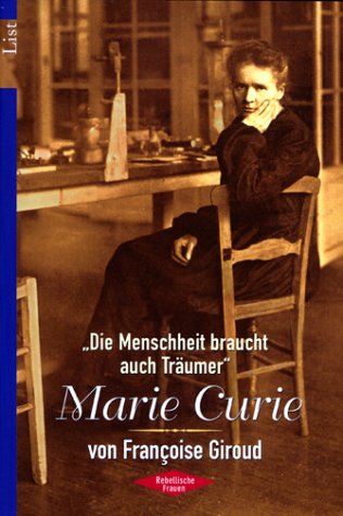 Marie Curie. Die Menschheit braucht auch Träumer Mathematics