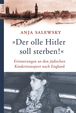 Der olle Hitler soll sterben!: Erinnerungen an den jüdischen Kindertransport nach England Politics & Society
