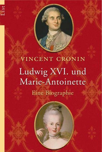 Ludwig XVI. und Marie-Antoinette: Eine Biographie Politics & Society