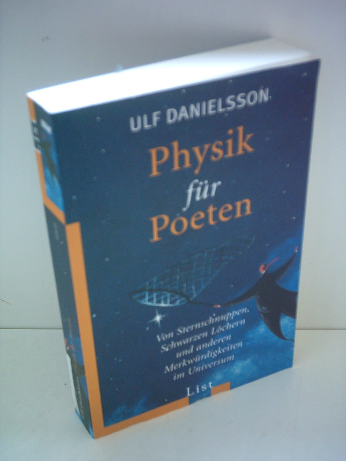 Physik für Poeten: Von Sternschnuppen, schwarzen Löchern und anderen Merkwürdigkeiten im Universum Natural Sciences