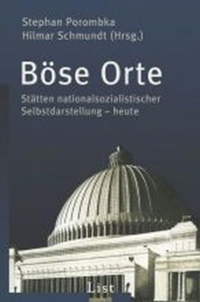 Böse Orte: Stätten nationalsozialistischer Selbstdarstellung - heute Books
