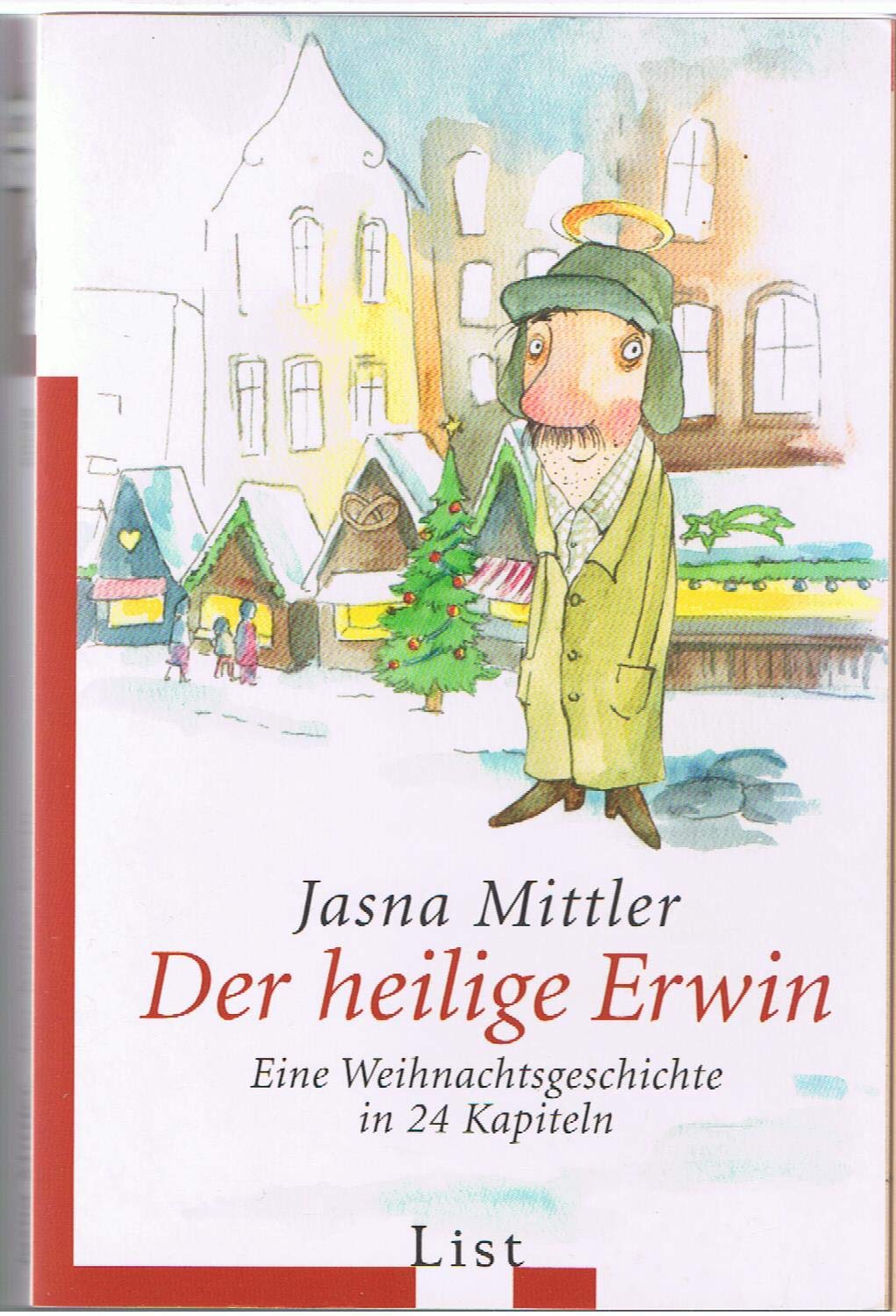 Der heilige Erwin: Eine Weihnachtsgeschichte in 24 Kapiteln (List Taschenbuch) Lifestyle