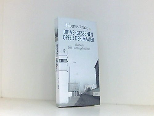 Die vergessenen Opfer der Mauer: Inhaftierte DDR-Flüchtlinge berichten Politics & History