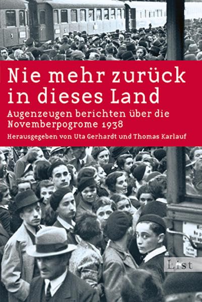 Nie mehr zurück in dieses Land: Augenzeugen berichten über die Novemberpogrome 1938 German history