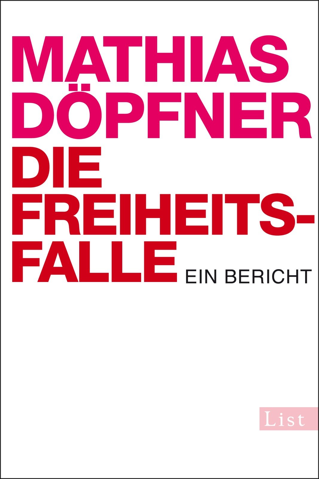 Die Freiheitsfalle: Ein Bericht Social Sciences