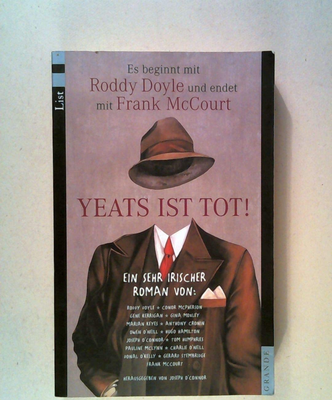 Yeats ist tot: 15 Autoren schreiben einen sehr irischen Roman. Es beginnt mit Roddy Doyle und endet mit Frank McCourt (List Taschenbuch) Crime & Thrillers