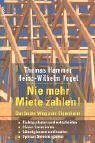 Nie mehr Miete zahlen. Der beste Weg zum Eigenheim. Originalausgabe Business & Technology