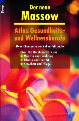 Atlas Gesundheits- und Wellnessberufe. Neue Chancen in der Zukunftsbranche Business, Finance & Career