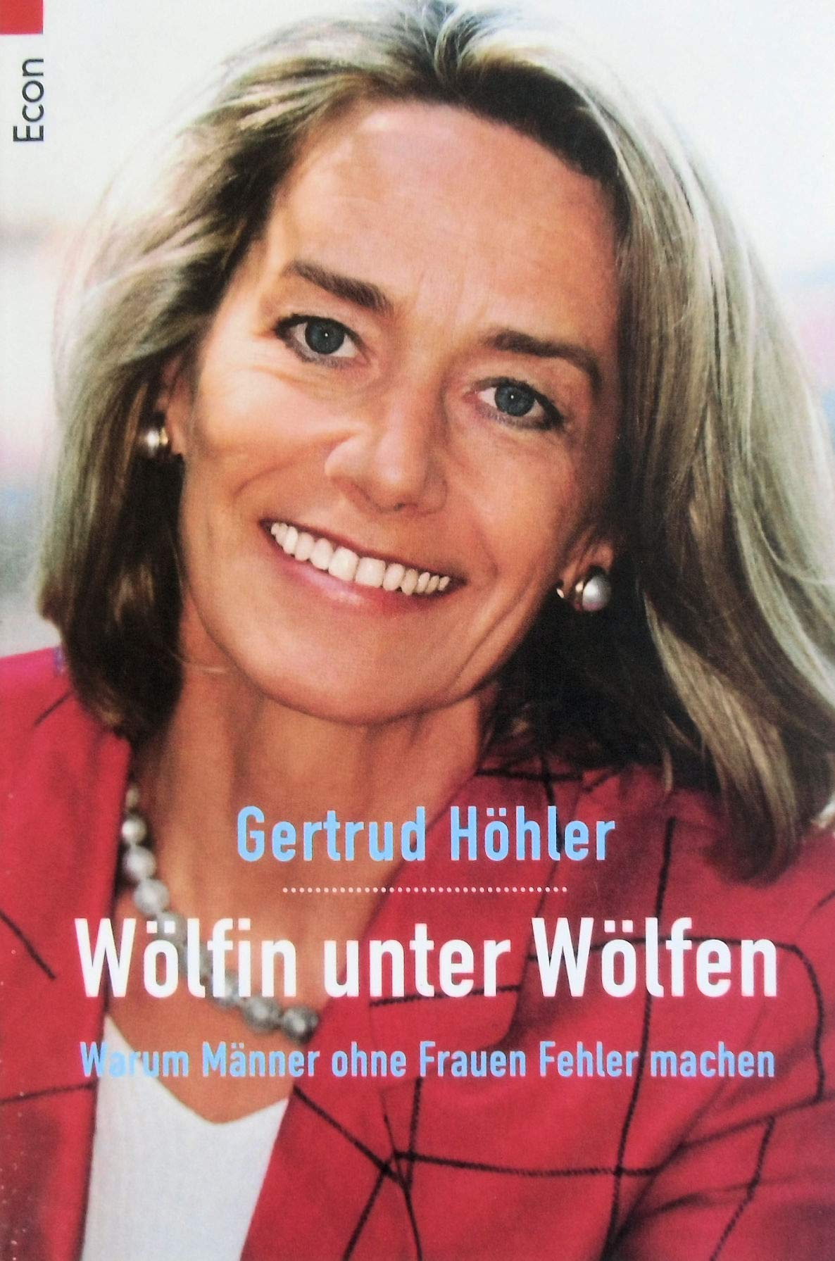 Wölfin unter Wölfen. Warum Männer ohne Frauen Fehler machen Business, Finance & Career