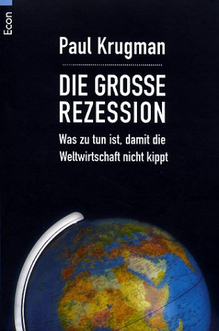 Die grosse Rezession: Was zu tun ist, damit die Weltwirtschaft nicht kippt Business, Finance & Career
