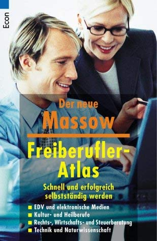 Freiberufler-Atlas. Schnell und erfolgreich selbständig werden Business, Finance & Career