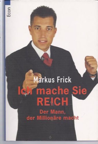 Ich mache Sie reich: Der Mann, der Millionäre macht Business, Finance & Career