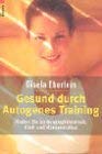 Gesund durch Autogenes Training. Finden sie zu Ausgeglichenheit, Kraft und Konzentration Contemporary literature