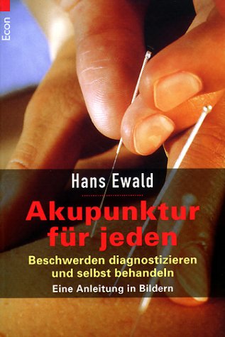 Akupunktur für jeden: Beschwerden diagnostizieren und selbst behandeln Health, Nutrition & Fitness