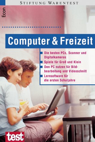 Computer & Freizeit: Die besten PCs, Scanner und Digitalkameras. Spiele für Groß und Klein... Computer Science