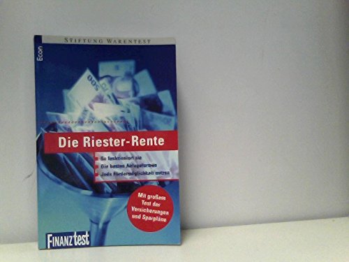 Die Riester-Rente. So funktioniert sie - Die besten Anlageformen - Jede Fördermöglichkeit nutzen Books