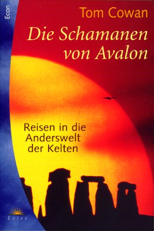 Die Schamanen von Avalon. Reisen in die Anderswelt der Kelten. Religion & Esotericism