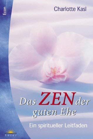 Das Zen der guten Ehe. Ein spiritueller Leitfaden Religion & Esotericism